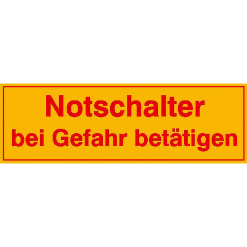Information labels SafetyMarking®, "Operate emergency switch in case of danger"